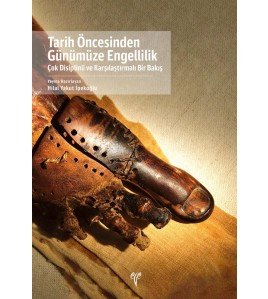 Tarih Öncesinden Günümüze Engellilik: Çok Disiplinli ve Karşılaştırmalı Bir Bakış