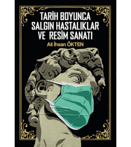 Tarih Boyunca Salgın Hastalıklar ve Resim Sanatı