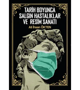 Tarih Boyunca Salgın Hastalıklar ve Resim Sanatı
