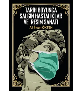 Tarih Boyunca Salgın Hastalıklar ve Resim Sanatı