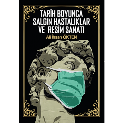 Tarih Boyunca Salgın Hastalıklar ve Resim Sanatı