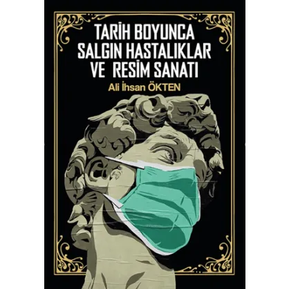 Tarih Boyunca Salgın Hastalıklar ve Resim Sanatı Tarih Boyunca Salgın Hastalıklar ve Resim Sanatı