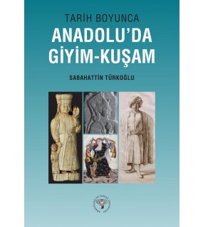 Tarih Boyunca Anadolu'da Giyim-Kuşam