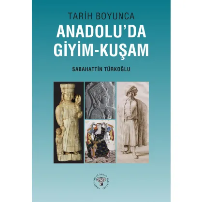 Tarih Boyunca Anadolu'da Giyim-Kuşam