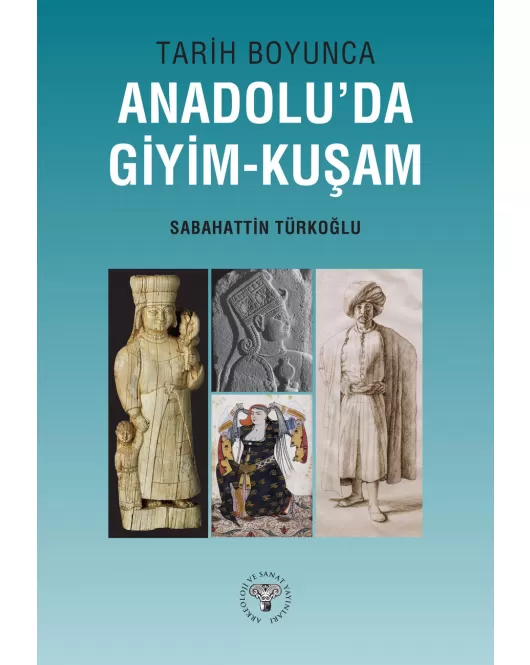 Tarih Boyunca Anadolu'da Giyim-Kuşam