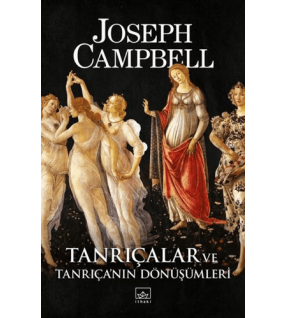Tanrıçalar ve Tanrıça’nın Dönüşümleri