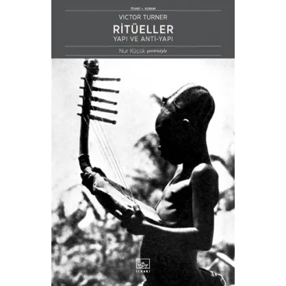 Ritüeller: Yapı ve Anti-Yapı Ritüeller: Yapı ve Anti-Yapı