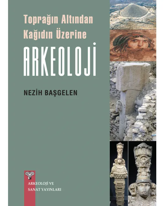 Toprağın Altından Kağıdın Üzerine ARKEOLOJİ