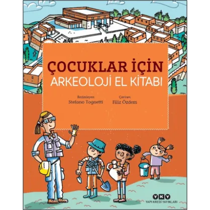 Çocuklar İçin Arkeoloji El Kitabı Çocuklar İçin Arkeoloji El Kitabı