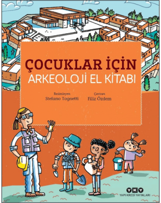 Çocuklar İçin Arkeoloji El Kitabı Çocuklar İçin Arkeoloji El Kitabı