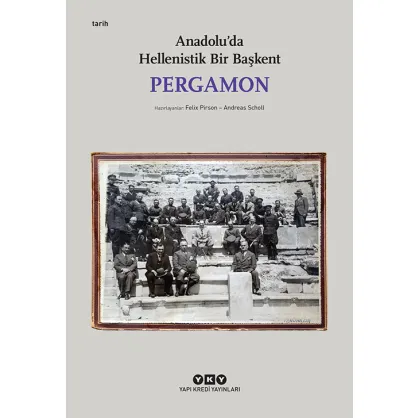 Pergamon – Anadolu’da Hellenistik Bir Başkent  Pergamon – Anadolu’da Hellenistik Bir Başkent