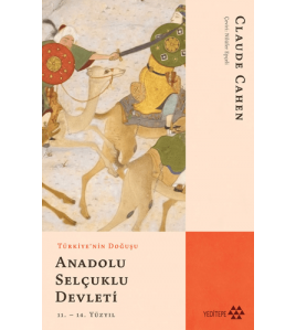 Türkiye’nin Doğuşu Anadolu Selçuklu Devleti