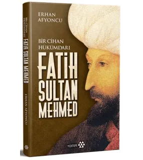 Bir Cihan Hükümdarı Fatih Sultan Mehmed Bir Cihan Hükümdarı Fatih Sultan Mehmed