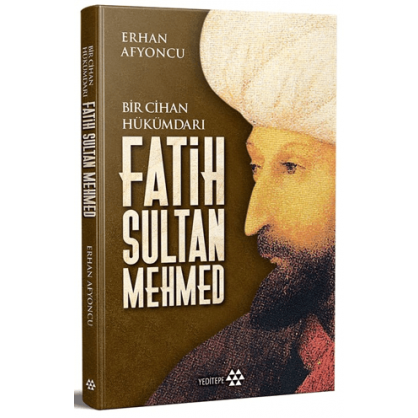 Bir Cihan Hükümdarı Fatih Sultan Mehmed