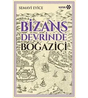 Bizans Devrinde Boğaziçi Bizans Devrinde Boğaziçi