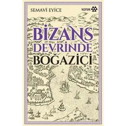 Bizans Devrinde Boğaziçi Bizans Devrinde Boğaziçi