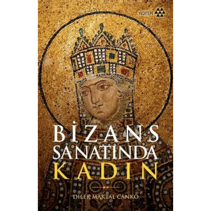 Bizans Sanatında Kadın Bizans Sanatında Kadın