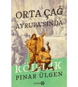 Orta Çağ Avrupa’sında Kölelik Orta Çağ Avrupa’sında Kölelik