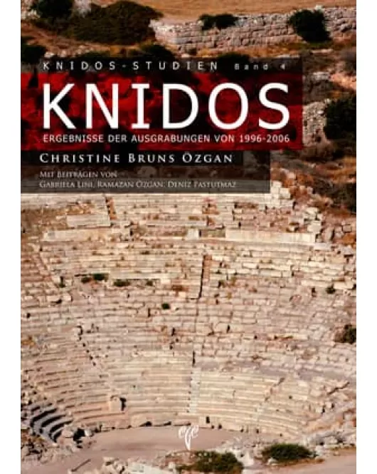 Knidos-Studien Band 1 KNIDOS Ergebnisse der Ausgrabungen von 1996-2006