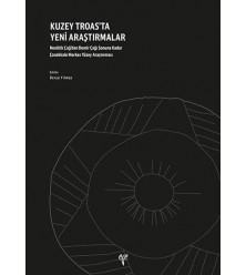 Kuzey Troas'ta Yeni Araştırmalar: Neolitik Çağ'dan Demir Çağı Sonuna Kadar Çanakkale Merkez Yüzey Araştırması