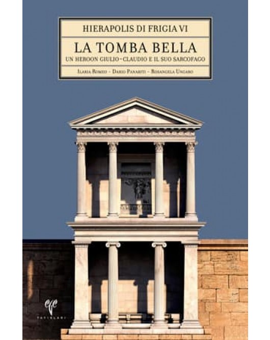Hierapolis di Frigia VI: La Tomba Bella Hierapolis di Frigia VI: La Tomba Bella
