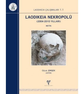 Laodikeia Çalışmaları 1.1 Laodikeia Nekropolü 2004-2010 yılları 2 Cilt