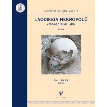 Laodikeia Çalışmaları 1.1 Laodikeia Nekropolü 2004-2010 yılları 2 Cilt