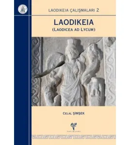 Laodikeia Çalışmaları 2 Laodikeia (Laodicea ad Lycum) Laodikeia Çalışmaları 2 Laodikeia (Laodicea ad Lycum)