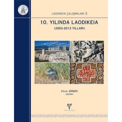 Laodikeia Çalışmaları 3 10. Yılında Laodikeia 2003-2013 Yılları