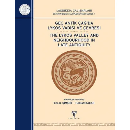 Geç Antik Çağ'da Lykos Vadisi ve Çevresi Geç Antik Çağ'da Lykos Vadisi ve Çevresi