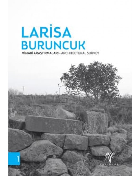 Larisa Buruncuk Mimari Araştırmaları / Architectural Survey Larisa Buruncuk Mimari Araştırmaları / Architectural Survey