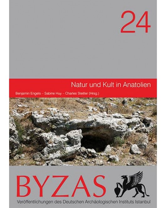 Byzas 24: Natur und Kult in Anatolien Byzas 24: Natur und Kult in Anatolien