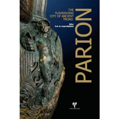 Parion: The Flourishing City of Ancient Troad Parion: The Flourishing City of Ancient Troad