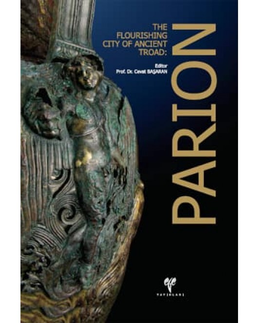 Parion: The Flourishing City of Ancient Troad Parion: The Flourishing City of Ancient Troad