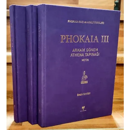 Phokaia III: Arkaik Dönem Athena Tapınağı Phokaia III: Arkaik Dönem Athena Tapınağı