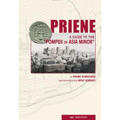 Priene: A Guide to the Pompeii of Asia Minor