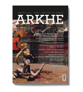 Arkhe Dergisi Sayı 1: Eğlence ve Yaşam Arasında Bir Dünya: Gladyatörler