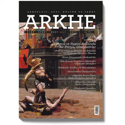 Arkhe Dergisi Sayı 1: Eğlence ve Yaşam Arasında Bir Dünya: Gladyatörler