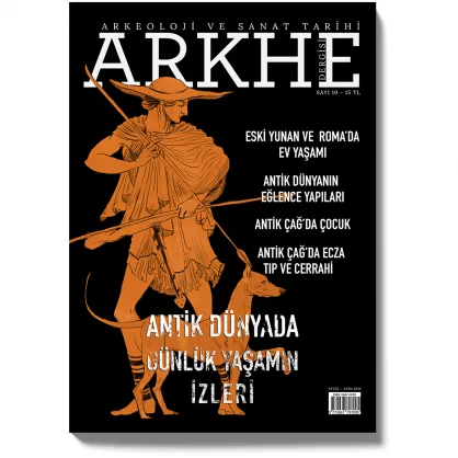 Arkhe Dergisi Sayı 10: Antik Dünyada Günlük Yaşamın İzleri