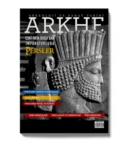 Arkhe Dergisi Sayı 14: Eski Orta Doğu’dan İmparatorluğa Persler Arkhe Dergisi Sayı 14: Eski Orta Doğu’dan İmparatorluğa Persler