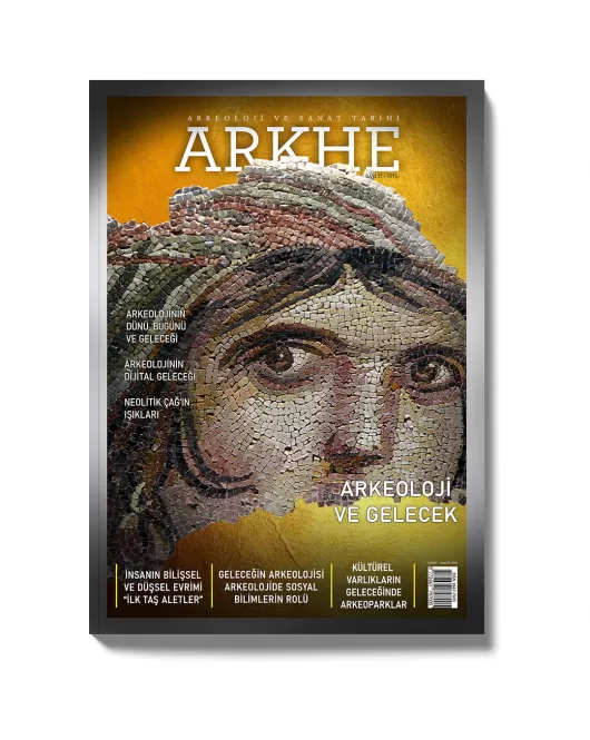 Arkhe Dergisi Sayı 17: Arkeoloji ve Gelecek
