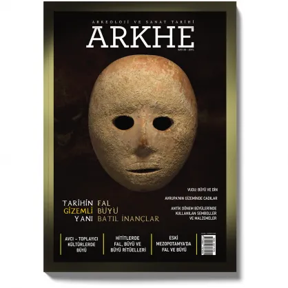 Arkhe Dergisi Sayı 20: Tarihin Gizemli Yanı: Fal, Büyü ve Batıl İnançlar Arkhe Dergisi Sayı 20: Tarihin Gizemli Yanı: Fal, Büyü ve Batıl İnançlar