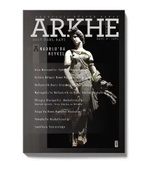 Arkhe Dergisi Sayı 4: Anadolu’da Heykel Arkhe Dergisi Sayı 4: Anadolu’da Heykel