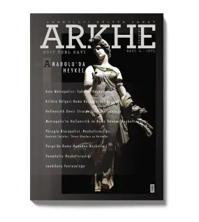 Arkhe Dergisi Sayı 4: Anadolu’da Heykel Arkhe Dergisi Sayı 4: Anadolu’da Heykel