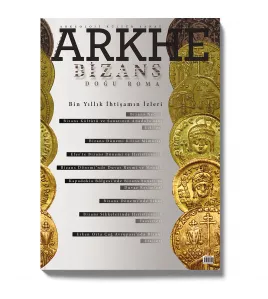 Arkhe Dergisi Sayı 5: Bin Yıllık İhtişamın İzleri: Bizans (Doğu Roma) Arkhe Dergisi Sayı 5: Bin Yıllık İhtişamın İzleri: Bizans (Doğu Roma)