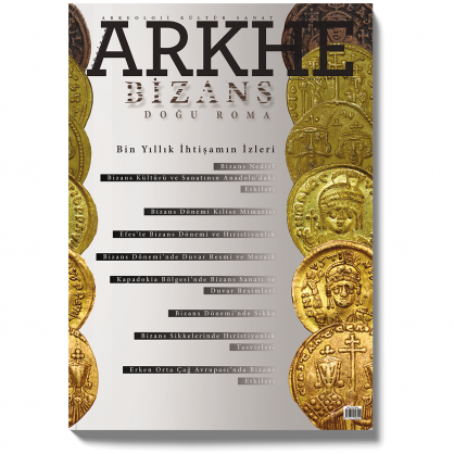 Arkhe Dergisi Sayı 5: Bin Yıllık İhtişamın İzleri: Bizans (Doğu Roma)