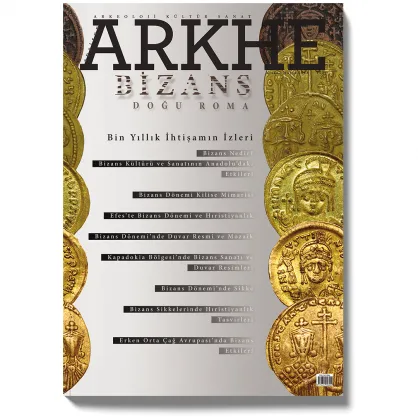 Arkhe Dergisi Sayı 5: Bin Yıllık İhtişamın İzleri: Bizans (Doğu Roma)