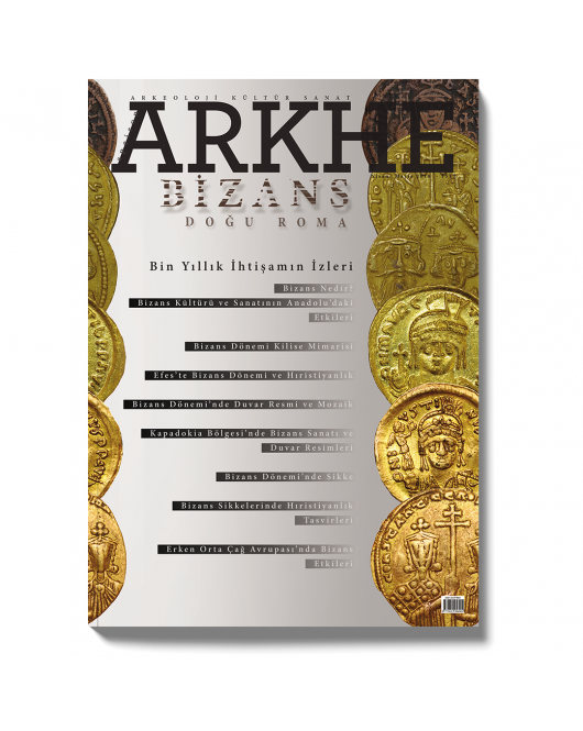 Arkhe Dergisi Sayı 5: Bin Yıllık İhtişamın İzleri: Bizans (Doğu Roma)