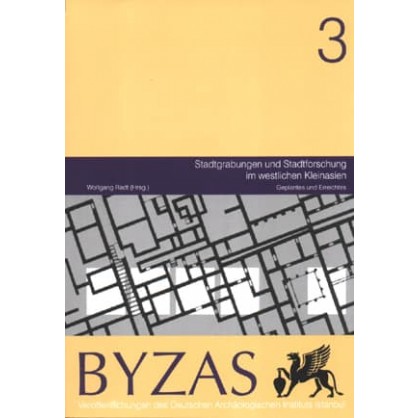 Byzas 3: Stadtgrabungen und Stadtforschung im westlichen Kleinasien