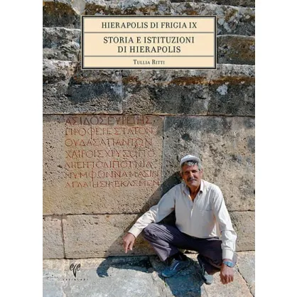 Hierapolis di Frigia IX: Storia e Istituzioni di Hierapolis Hierapolis di Frigia IX: Storia e Istituzioni di Hierapolis